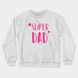 super dad Crewneck Sweatshirt